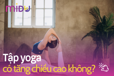 Tập Yoga có tăng chiều cao không? Cơ hội tăng từ 2 - 3cm bạn thử chưa?