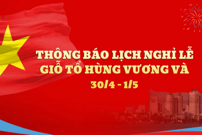 Thông báo lịch nghỉ lễ giỗ tổ hùng vương và 30/4 - 1/5
