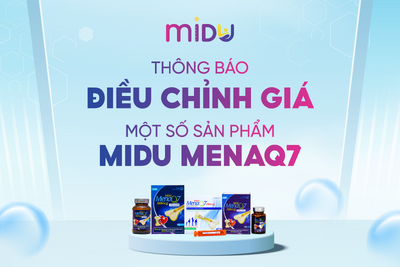 THÔNG BÁO ĐIỀU CHỈNH GIÁ CÁC SẢN PHẨM MIDU MENAQ7 180MCG, MIDU MENAQ7 360MCG TALLER