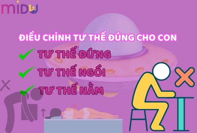 Điều chỉnh tư thế đúng cho con giúp con phát triển chiều cao và có vóc dáng đẹp ngay từ bây giờ