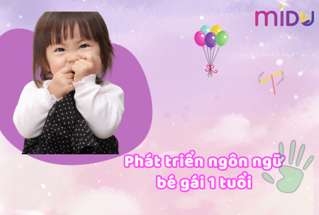 Phát triển ngôn ngữ bé gái 1 tuổi
