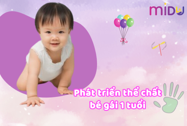Phát triển về thể chất bé gái 1 tuổi
