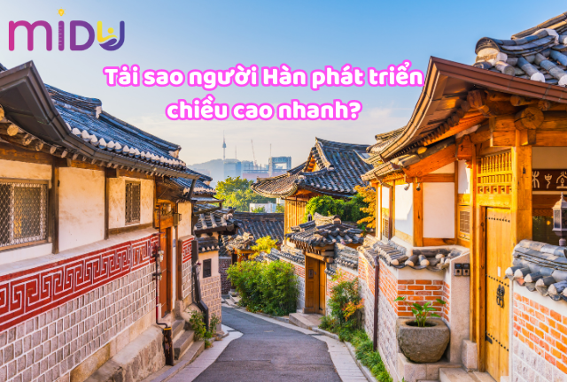 Tại sao người Hàn phát triển chiều cao nhanh?