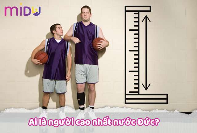 Ai là người cao nhất nước Đức